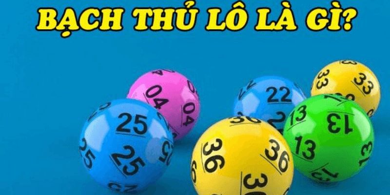 Tìm hiểu qua về bạch thủ lô miền bắc