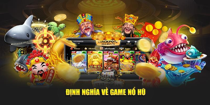 Định nghĩa về cách thức nổ hũ hoạt động