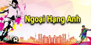 Kèo bóng đá anh tic88