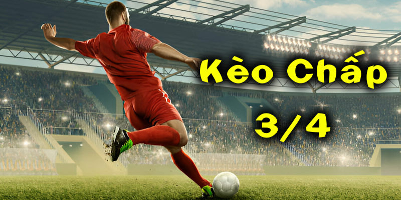 Kèo 3/4 tic88