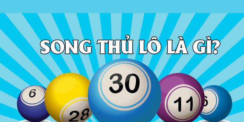 Giới thiệu sơ qua về song thủ lô miền bắc